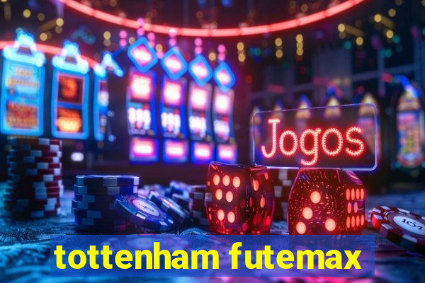 tottenham futemax